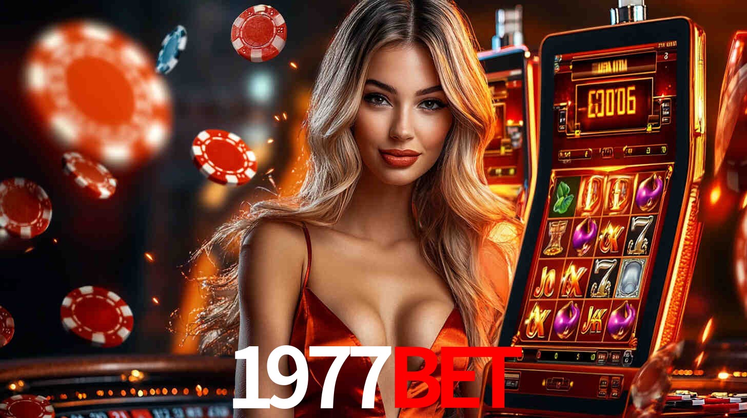 1977bet: Jogos de Caça-Níqueis-Altas Recompensas, Roleta-Velocidade, Blackjack-Desafios Máximos